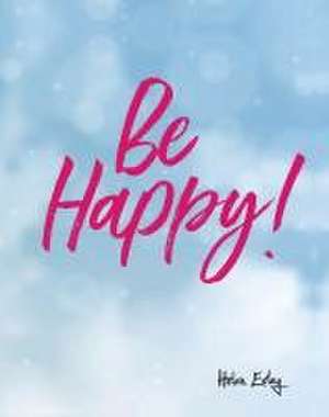 Be Happy! de Helen Exley