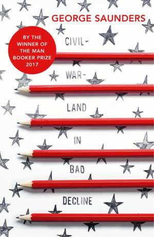 Civilwarland In Bad Decline de George Saunders