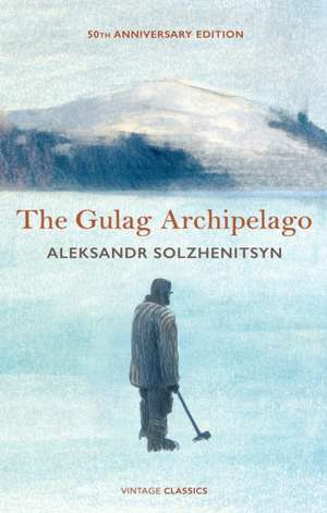 Solzhenitsyn, A: Gulag Archipelago de Aleksandr Solzhenitsyn