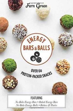 Energy Bars and Balls de Fern Green