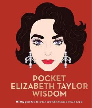 Hardie Grant Books: Pocket Elizabeth Taylor Wisdom