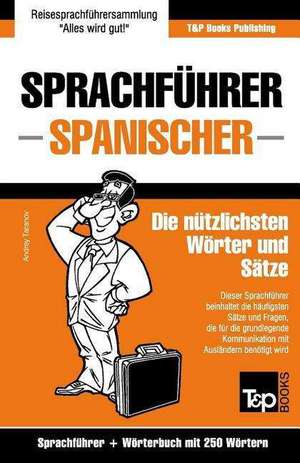 Sprachfuhrer Deutsch-Spanisch Und Mini-Worterbuch Mit 250 Wortern de Andrey Taranov