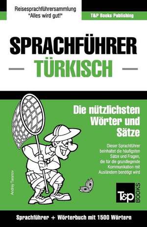 Sprachfuhrer Deutsch-Turkisch Und Kompaktworterbuch Mit 1500 Wortern de Andrey Taranov