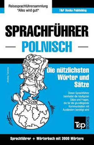 Sprachfuhrer Deutsch-Polnisch Und Thematischer Wortschatz Mit 3000 Wortern de Andrey Taranov