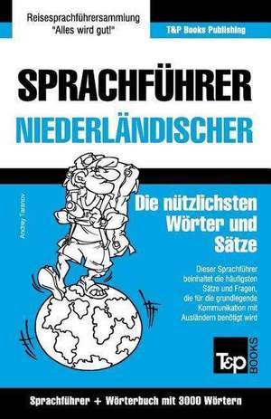 Sprachfuhrer Deutsch-Niederlandisch Und Thematischer Wortschatz Mit 3000 Wortern de Andrey Taranov