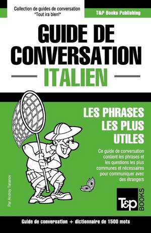 Guide de Conversation Francais-Italien Et Dictionnaire Concis de 1500 Mots de Andrey Taranov