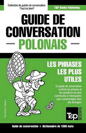 Guide de Conversation Francais-Polonais Et Dictionnaire Concis de 1500 Mots de Andrey Taranov