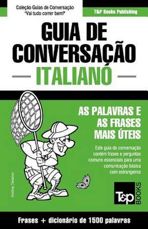 Guia de Conversacao Portugues-Italiano E Dicionario Conciso 1500 Palavras de Andrey Taranov