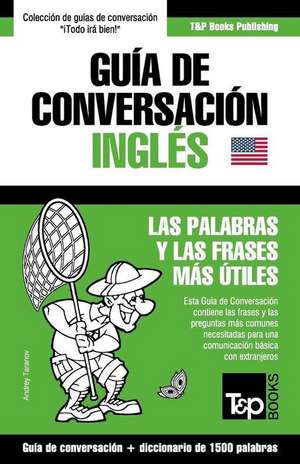 Guia de Conversacion Espanol-Ingles y Diccionario Conciso de 1500 Palabras de Andrey Taranov