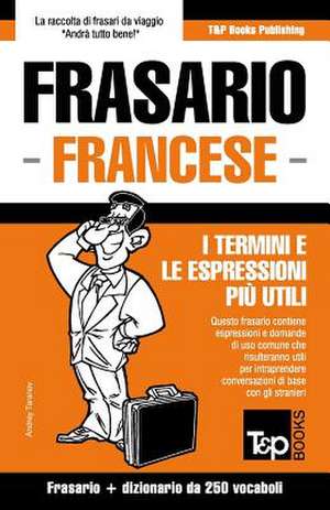 Frasario Italiano-Francese e mini dizionario da 250 vocaboli de Andrey Taranov