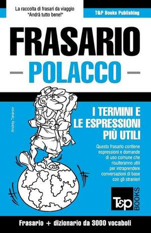 Frasario Italiano-Polacco E Vocabolario Tematico Da 3000 Vocaboli de Andrey Taranov