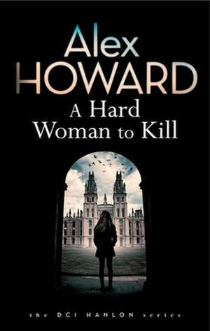 A Hard Woman to Kill: The Omnibus de Alex Howard