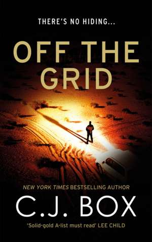 Off the Grid de C. J. Box