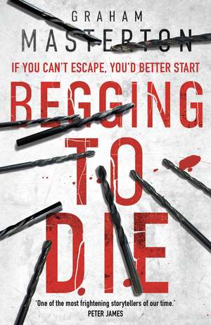 Begging to Die de Graham Masterton