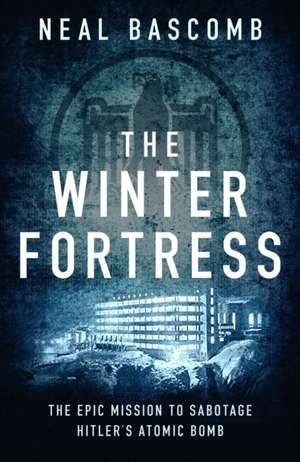 The Winter Fortress de Neal Bascomb