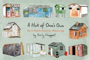 A Hut of One's Own de Emily Chappell