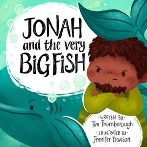 Jonah and the Very Big Fish de Tim Thornborough