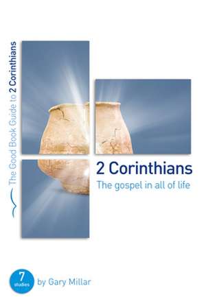 2 Corinthians: The Gospel in all of Life de Gary Millar