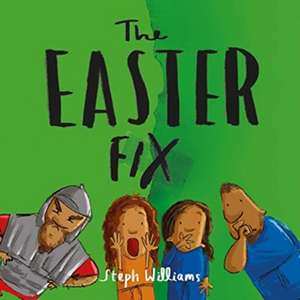 The Easter Fix de Steph Williams