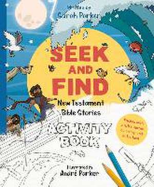 Seek and Find: New Testament Activity Book de Sarah Parker