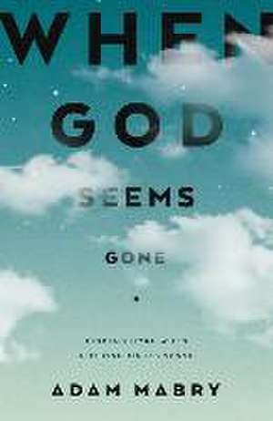 When God Seems Gone de Adam Mabry