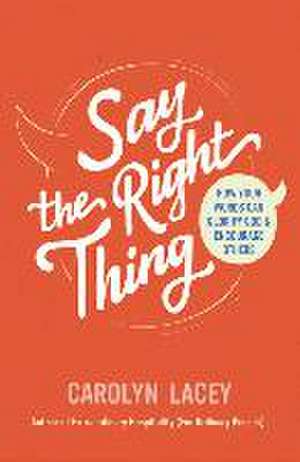 Say the Right Thing de Carolyn Lacey