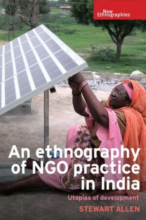 AN ETHNOGRAPHY NGO PRACTICE INDIA de Stewart Allen