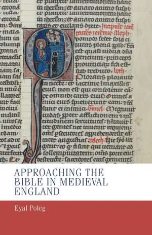 Approaching the Bible in Medieval England de Eyal Poleg