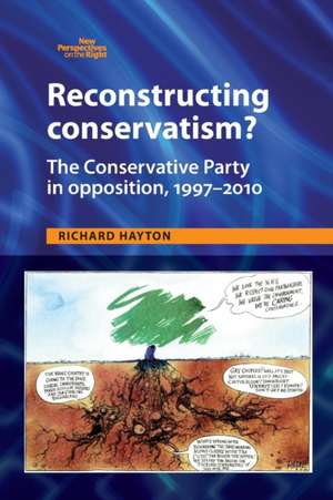 Reconstructing Conservatism? de Richard Hayton