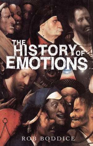 THE HISTORY OF EMOTIONS de Rob Boddice