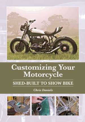 Customizing Your Motorcycle de Chris Daniels