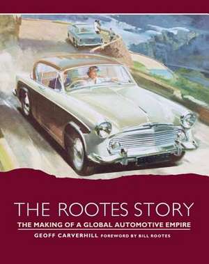 The Rootes Story de Geoff Carverhill