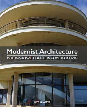 Modernist Architecture de Keith Hasted