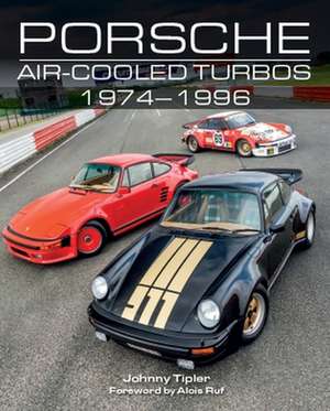 Porsche Air-Cooled Turbos 1974-1996 de John Tipler