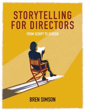 Storytelling for Directors de Bren Simson