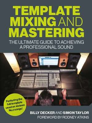 Template Mixing and Mastering de Billy Decker