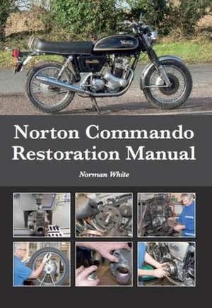 Norton Commando Restoration Manual de Norman White