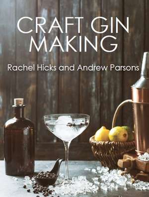 Craft Gin Making de Rachel Hicks