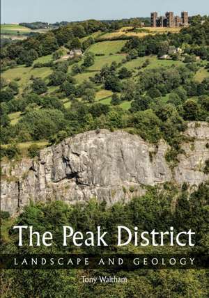 The Peak District de Tony Waltham