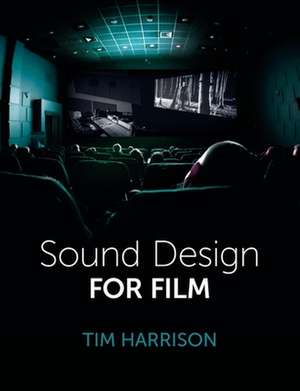 Sound Design for Film de Tim Harrison