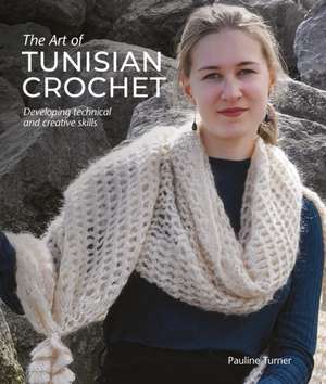 The Art of Tunisian Crochet de Pauline Turner