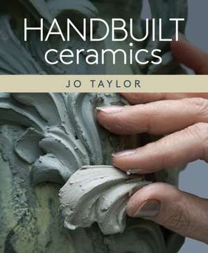 Handbuilt Ceramics de Jo Taylor