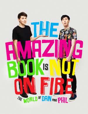 The Amazing Book is Not on Fire de Dan Howell