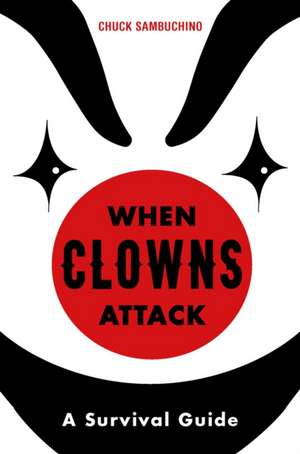 When Clowns Attack de Chuck Sambuchino