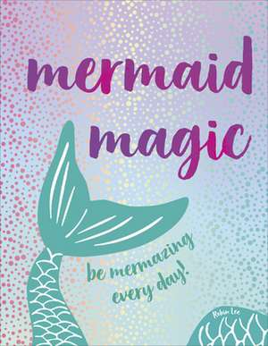Mermaid Magic de Robin Lee