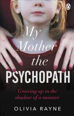 My Mother, the Psychopath de Olivia Rayne