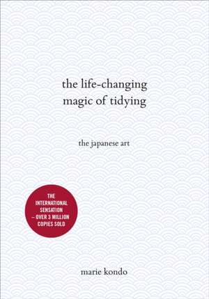 The Life-Changing Magic of Tidying de Marie Kondo