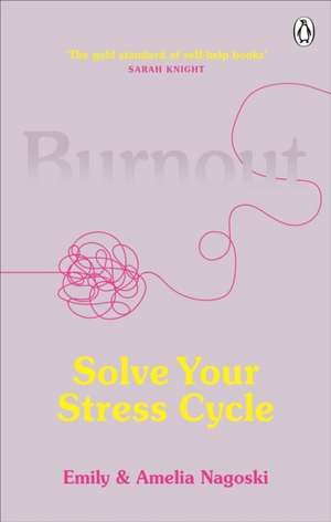 Burnout: Solve Your Stress Cycle de Emily Nagoski