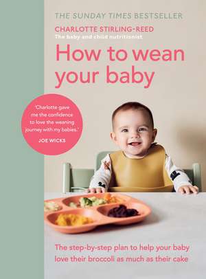 How to Wean Your Baby de Charlotte Stirling-Reed