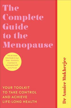 The Complete Guide to the Menopause de Annice Mukherjee